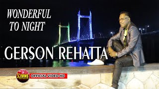 WONDERFUL TO NIGHT  GERSON REHATTA  KEVINS MUSIC PRODUCTION OFFICIAL VIDEO MUSIC [upl. by Brinn]