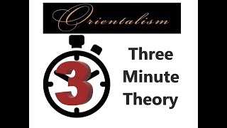 Orientalism  3 Minute Theory [upl. by Nolyarb243]