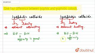 Give four difference between lyophilic and lyophobic colloids  CLASS 12  SURFACE CHEMISTRY [upl. by Ynots]