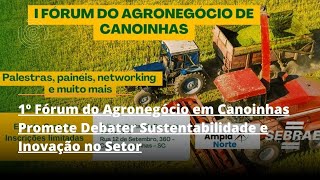 1º Fórum do Agronegócio em Canoinhas Promete Debater Sustentabilidade e Inovação no Setor [upl. by Aholah960]