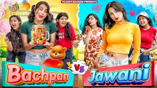 Bachpan VS Jawani  Part 2  Tejasvi Bachani [upl. by Mcgruter855]