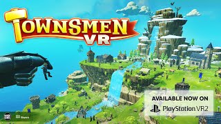 Townsmen VR  PS5™ Release Trailer [upl. by Meelak]