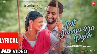 SAT JANMA DA PYAR Full Video With Lyrics  Je Paisa Bolda Hunda  Javed Ali  Ihana Dhillon [upl. by Town69]