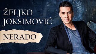 Željko Joksimović  Nerado Official Music Audio [upl. by Letsyrc]