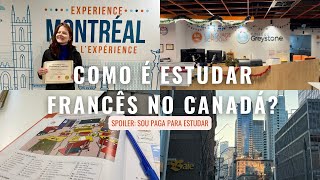 COMO É ESTUDAR FRANCÊS NO CANADÁ Sou paga pra estudar 🇨🇦  Francisação e ILSC Montreal VLOG [upl. by Maegan]