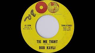 Bob Kayli  Tie Me Tight [upl. by Akineg]