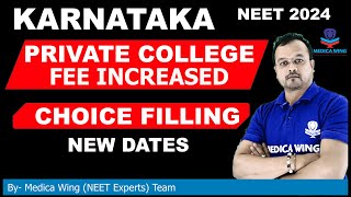 Karnataka NEET Choice Filling Dates 2024 Private Medical College FEE Increased Latest Update [upl. by Eniamurt]