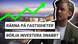 RÄKNA PÅ FASTIGHETSINVESTERING  SÅ BÖRJAR DU INVESTERA SNABBT I FASTIGHETER [upl. by Eillat]