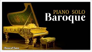 Piano Solo Baroque Masterpieces [upl. by Marba425]