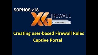 111 Explained How to Create amp Configure Firewall User Rules in sophos XG firewall [upl. by Newby]