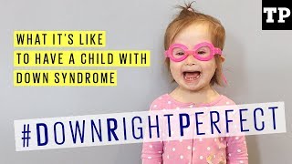 DownRightPerfect What its like to have a child with Down syndrome [upl. by Jehanna322]