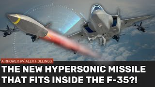 The new HYPERSONIC missile that fits INSIDE the F35 [upl. by Ateloiv]