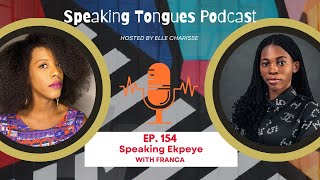 🇳🇬 Episode 154 Speaking Ekpeye  Speaking Tongues Language Podcast [upl. by Latrice67]