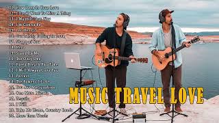 Best Songs of Music Travel Love Full Playlist 2021  Music Travel Love Songs  Popular Songs 2021 [upl. by Rachel726]