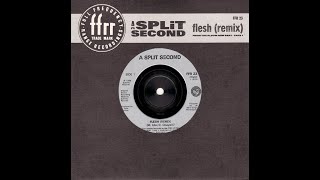 A Split Second  quotFleshquot 7quot Remix 1988 [upl. by Debi]