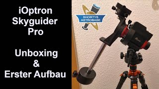 iOptron Skyguider Pro  Unboxing und erster Aufbau deutsch [upl. by Colette]