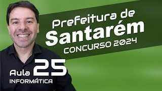 Concurso Prefeitura Santarém PA  Aula 25 de Informática [upl. by Fruin889]