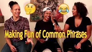 Making Fun of Common Phrases [upl. by Rushing]