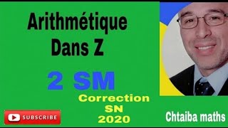 Arithmétique dans Z Correction SN 2020 2 bac SM biof [upl. by Otinauj]