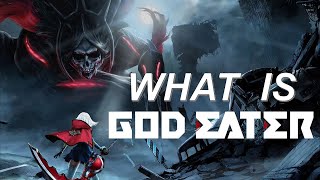 What is God Eater and Where Should You Start [upl. by Aisayn]