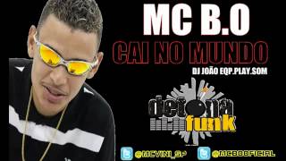 Mc BO  Cai No Mundo ♪ Lançamento 2012mp3 [upl. by Nylsor565]