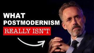 What Postmodernism IS and REALLY ISNT  Jordan Peterson analysis [upl. by Lorelle]