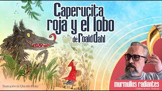 Caperucita Roja y el Lobo de Roald Dahl [upl. by Ahsilef]