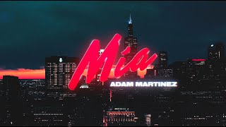 Adam Martinez  Mía Official Music Video [upl. by Helas]