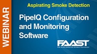 Aspirating  FAAST  Webinar PipeIQ Configuration and Monitoring Software [upl. by Anaeg]