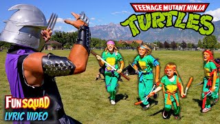 Teenage Mutant Ninja Turtles Fun Squad Music Video with Lyrics [upl. by Eeral]