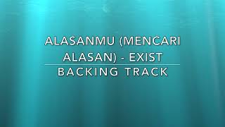 Alasanmu Mencari Alasan Exist  Backing Track [upl. by Gardell108]