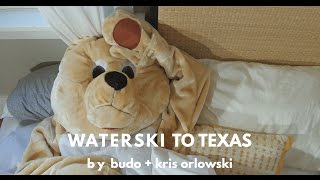 Budo amp Kris Orlowski  Waterski To Texas [upl. by Eillom]