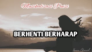 BERHENTI BERHARAP  Musikalisasi Puisi UmmaChannel [upl. by Elinnet297]