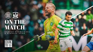 On the match with Kasper Schmeichel amp Nicolas Kühn  Celtic 40 Kilmarnock  Flag day win for Celts [upl. by Ahsirtal101]