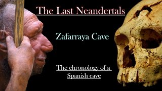 The Last Neandertal  The Chronology of Zafarraya Cave Spain [upl. by Bugbee]