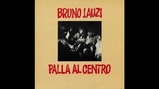 BRUNO LAUZI  PALLA AL CENTRO    NUMERO UNO ZPLN 34179  1982    FULL ALBUM [upl. by Nadler139]