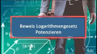 Beweis Logarithmengesetz Potenzieren [upl. by Nylyram]