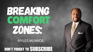 quotHOW STEPPING OUT OF YOUR COMFORT ZONE CAN LEAD TO GROWTHquot by Dr Myles MunroeMotivational speech [upl. by Aiekat]