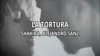 Shakira Alejandro Sanz  La tortura LetraLyrics [upl. by Kravits]