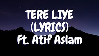 Tere liye full song With LYRICS by Atif Aslam musical mania [upl. by Hewes694]