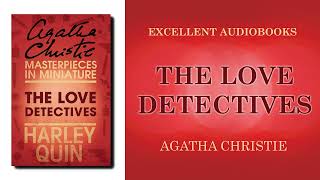 The Love Detectives By Agatha Christie Full Audiobook [upl. by Jerz]