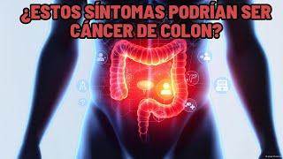 Síntomas y Signos del Cáncer de Colon y por que Ocurren [upl. by Nwahsed]