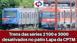 CPTM  Trens das séries 2100 e 3000 desativados no pátio Lapa  linha 7Rubi [upl. by Retep]