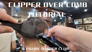 CLIPPER OVER COMB TUTORIAL  HOW TO CUT HAIR  6 FIGURE BARBER CLUB [upl. by Ashbaugh]