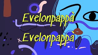 Evelonpappà evelonmammà [upl. by Laamaj]