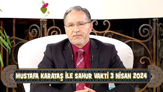 ProF Dr Mustafa Karataş ile Sahur Vakti 3 Nisan 2024 [upl. by Vanthe]