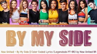 Now United  By My Side  Color Coded Lyrics Legendado PTBR [upl. by Yehus]