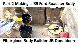 1935 Ford Roadster Part 2  Fiberglass Body Gelcoat vs Paint and 1Piece Molds with JB Donaldson [upl. by Hgielar]