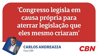 Congresso legisla em causa própria para aterrar legislação que eles mesmo criaram diz Andreazza [upl. by Ebanreb]