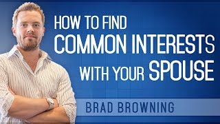 How to Find Common Interests With Spouse And ReSpark Your Chemistry [upl. by Raamaj]